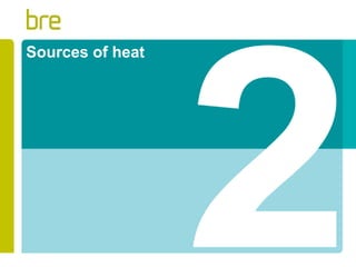Sources of heat  