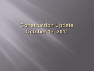 Construction UpdateOctober 13, 2011 