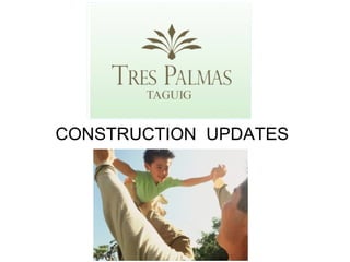 CONSTRUCTION  UPDATES 