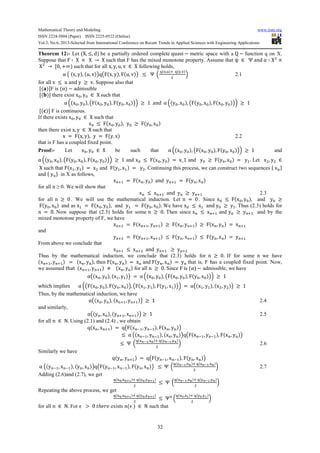 Mathematical Theory and Modeling www.iiste.org
ISSN 2224-5804 (Paper) ISSN 2225-0522 (Online)
Vol.3, No.6, 2013-Selected from International Conference on Recent Trends in Applied Sciences with Engineering Applications
32
Theorem 12:- Let (X, ≤, d) be a partially ordered complete quasi − metric space with a Q − function q on X.
Suppose that F ∶ X × X → X such that F has the mixed monotone property. Assume that ψ ∈ Ψ and α ∶ X2
×
X2
→ 70, +∞) such that for all x, y, u, v ∈ X following holds,
α j (x, y), (u, v)lqjF(x, y), F(u, v)l ≤ Ψ n
q(r,s)6 q(t,u)
2
o 2.1
for all x ≤ u and y ≥ v. Suppose also that
7(v)8F is (α) − admissible
7(w)8 there exist xx, yx ∈ X such that
α n(xx, yx), jF(xx, yx), F(yx, xx)lo ≥ 1 and α n(yx, xx), jF(yx, xx), F(xx, yx)lo ≥ 1
7(y)8 F is continuous.
If there exists xx, yx ∈ X such that
xx ≤ F(xx, yx), yx ≥ F(yx, xx)
then there exist x, y ∈ X such that
x = F(x, y), y = F(y, x) 2.2
that is F has a coupled fixed point.
Proof:- Let xx, yx ∈ X be such that α n(xx, yx), jF(xx, yx), F(yx, xx)lo ≥ 1 and
α n(yx, xx), jF(yx, xx), F(xx, yx)lo ≥ 1 and xx ≤ F(xx, yx) = x_1 and yx ≥ F(yx, xx) = y1. Let x2, y2 ∈
X such that F(x1, y1) = x2 and F(y1, x1) = y2. Continuing this process, we can construct two sequences { xC}
and { yC} in X as follows,
xC61 = F(xC, yC) and yC61 = F(yC, xC)
for all n ≥ 0. We will show that
xC ≤ xC61 and yC ≥ yC61 2.3
for all n ≥ 0. We will use the mathematical induction. Let n = 0. Since xx ≤ F(xx, yx), and yx ≥
F(yx, xx) and as x1 = F(xx, yx), and y1 = F(yx, xx). We have xx ≤ x1 and yx ≥ y1. Thus (2.3) holds for
n = 0. Now suppose that (2.3) holds for some n ≥ 0. Then since xC ≤ xC61 and yC ≥ yC61 and by the
mixed monotone property of F, we have
xC62 = F(xC61, yC61) ≥ F(xC, yC61) ≥ F(xC, yC) = xC61
and
yC62 = F(yC61, xC61) ≤ F(yC, xC61) ≤ F(yC, xC) = yC61
From above we conclude that
xC61 ≤ xC62 and yC61 ≥ yC62
Thus by the mathematical induction, we conclude that (2.3) holds for n ≥ 0. If for some n we have
(xC61, yC61) = (xC, yC), then F(xC, yC) = xC and F(yC, xC) = yC that is, F has a coupled fixed point. Now,
we assumed that (xC61, yC61) ≠ (xC, yC) for all n ≥ 0. Since F is (α) − admissible, we have
αj(xx, yx), (x1, y1)l = α n(xx, yx), jF(xx, yx), F(yx, xx)lo ≥ 1
which implies α njF(xx, yx), F(yx, xx)l, jF(x1, y1), F(y1, x1)lo = αj(x1, y1), (x2, y2)l ≥ 1
Thus, by the mathematical induction, we have
αj(xC, yC), (xC61, yC61)l ≥ 1 2.4
and similarly,
αj(yC, xC), (yC61, xC61)l ≥ 1 2.5
for all n ∈ N. Using (2.1) and (2.4) , we obtain
q(xC, xC61) = qjF(xCa1, yCa1), F(xC, yC)l
≤ α j(xCa1, yCa1), (xC, yC)lqjF(xCa1, yCa1), F(xC, yC)l
≤ Ψ n
q(r|}~,r|)6 q(t|}~,t|)
2
o 2.6
Similarly we have
q(yC, yC61) = qjF(yCa1, xCa1), F(yC, xC)l
α j(yCa1, xCa1), (yC, xC)lqjF(yCa1, xCa1), F(yC, xC)l ≤ Ψ n
q(t|}~,r|)6 q(r|}~,r|)
2
o 2.7
Adding (2.6)and (2.7), we get
q(r|,r|d~)6 q(t|,t|d~)
2
≤ Ψ n
q(r|}~,r|)6 q(t|}~,t|)
2
o
Repeating the above process, we get
q(r|,r|d~)6 q(t|,t|d~)
2
≤ ΨC
n
q(r•,r~)6 q(t•,t~)
2
o
for all n ∈ N. For ϵ > 0 bℎ•g• exists n(ϵ ) ∈ N such that
 