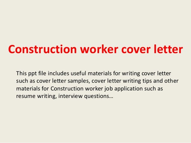 construction worker cover letter this ppt file includes useful materials for writing cover letter such as construction worker cover letter sample - Sample Resume Construction Worker construction worker cover letter this ppt file includes useful materials for writing cover letter such as construction worker cover letter sample - Sample Resume Construction Worker