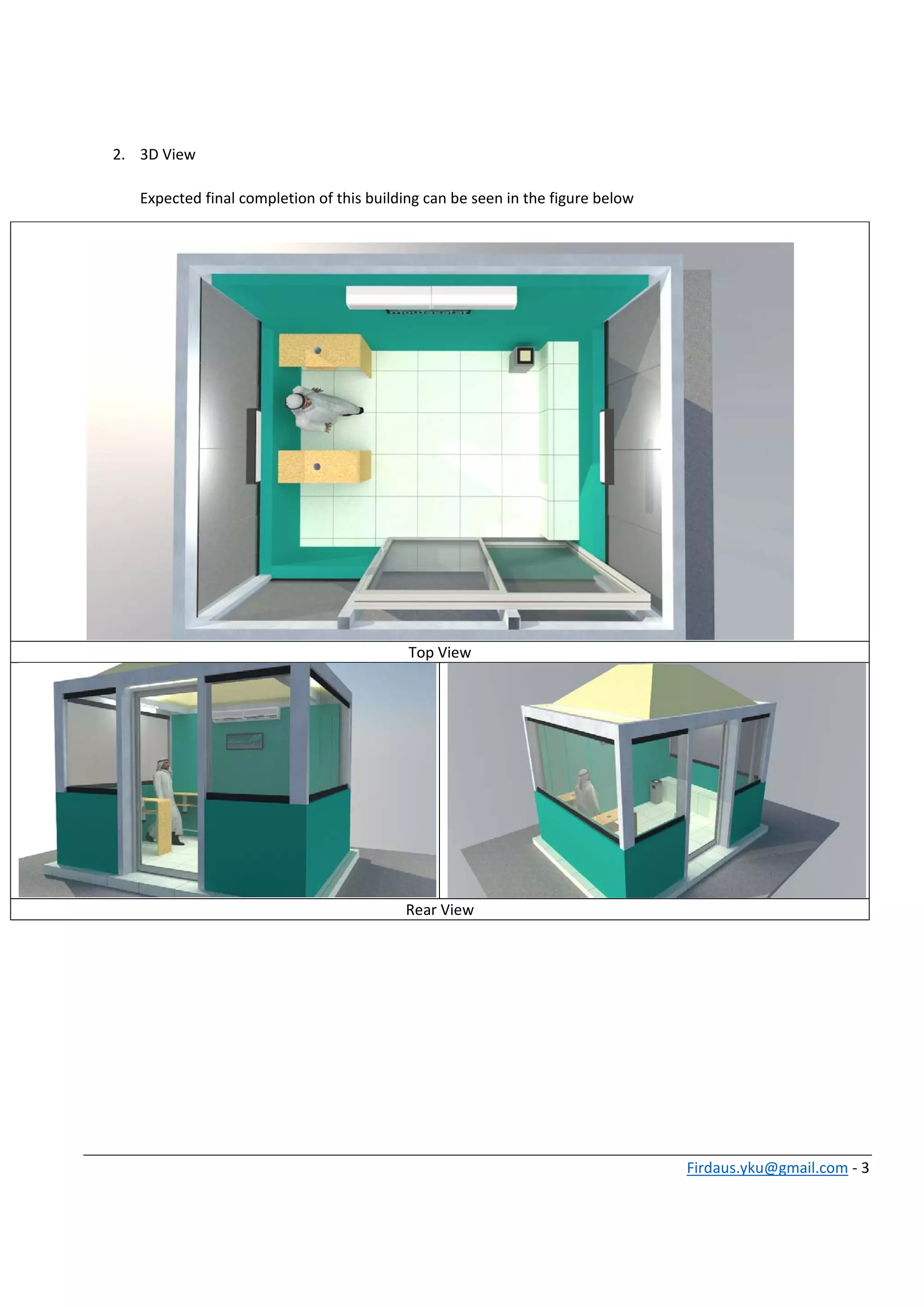 Firdaus.yku@gmail.com ‐ 3 
 
 
2. 3D View 
 
Expected final completion of this building can be seen in the figure below 
 
Top View 
Rear View 
 
 
 
 
 
 
 
 