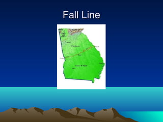 Fall Line Effect Constructive and destructive_forces | PPT