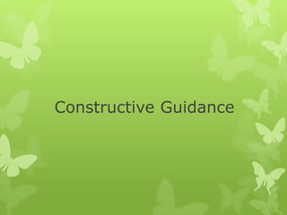 Constructive Guidance