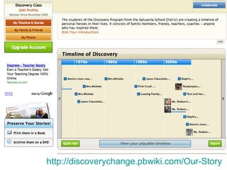 http://discoverychange.pbwiki.com/Our-Story   