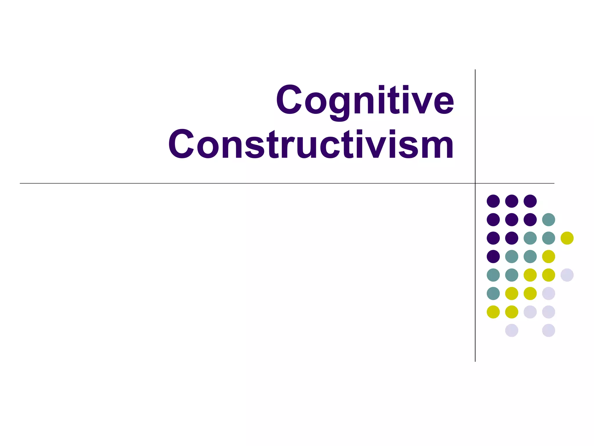 Cognitive Constructivism 