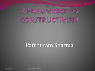 Parshuram Sharma
110/14/2015 Parshuram Sharma
 