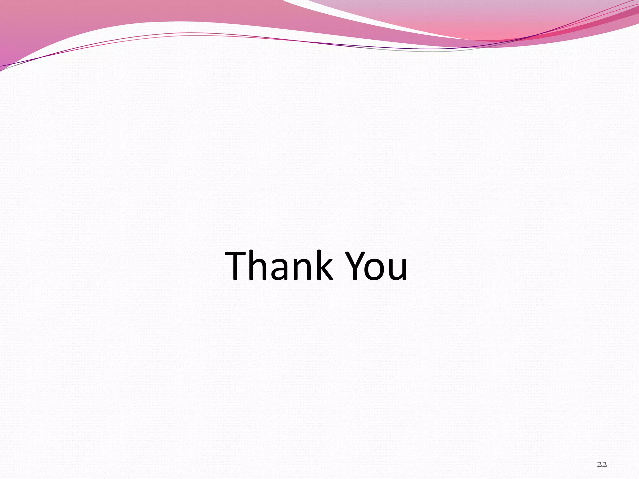 Thank You
22
 