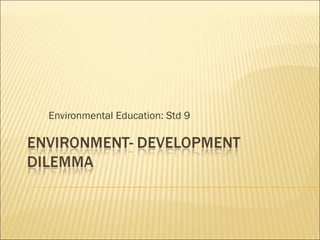 Environmental Education: Std 9
 