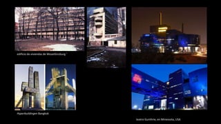 edificio de viviendas de MoseiGinzburg ‘teatro Gunthrie, en Minessota, USAHyperbuildingen Bangkokteatro Gunthrie, en Minessota, USA