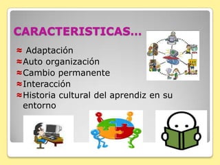CARACTERISTICAS… Adaptación