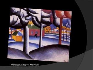 Obra realizada por: Malevich,
 