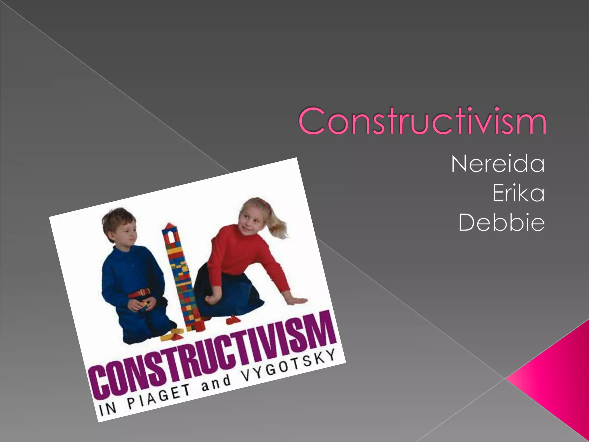 ConstructivismNereidaErikaDebbie