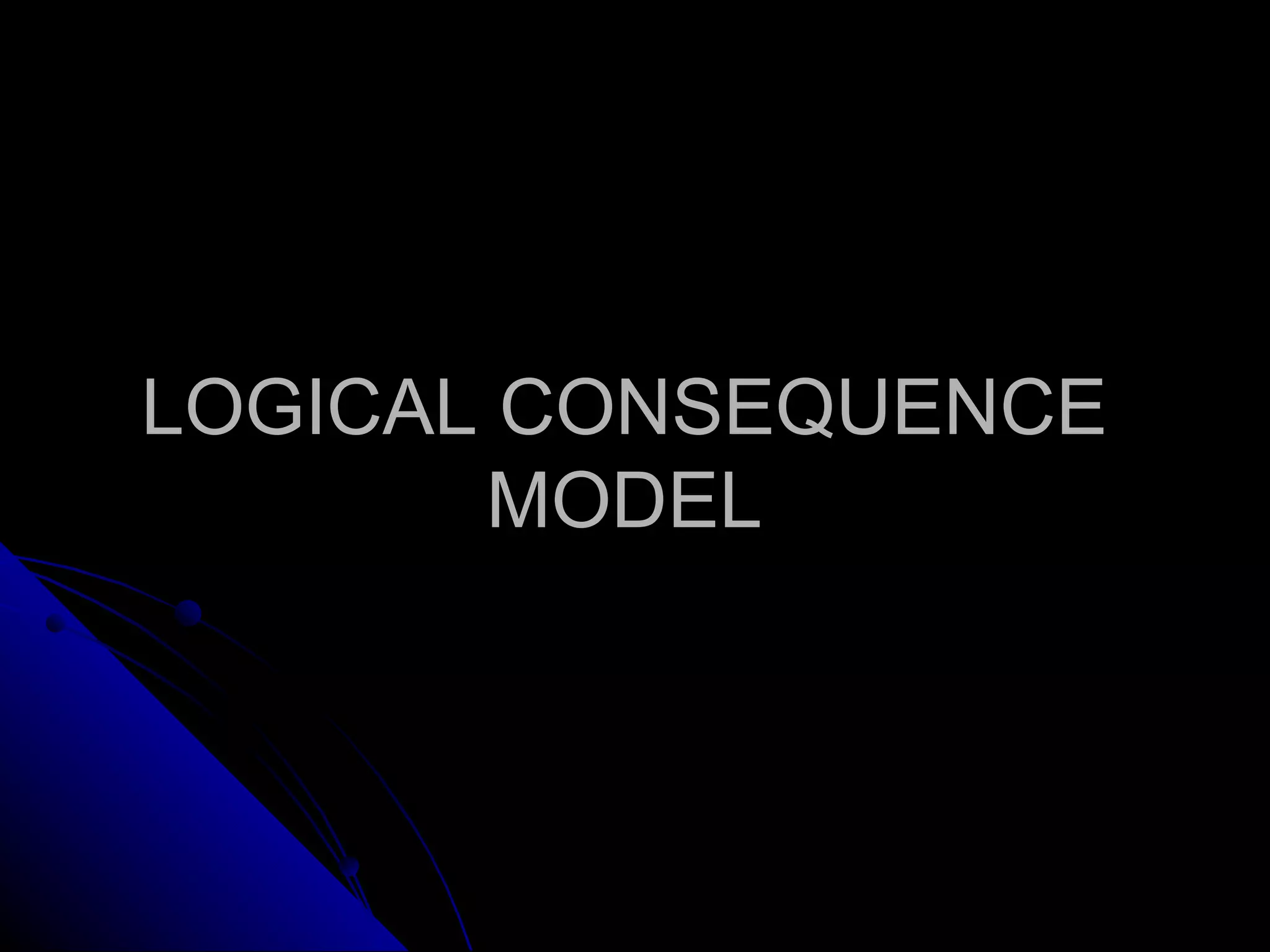 LOGICAL CONSEQUENCE MODEL 