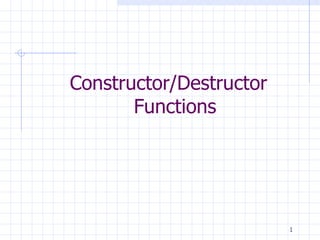 Constructor/Destructor Functions 