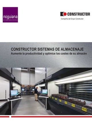Compañía del Grupo Constructor




CONSTRUCTOR SISTEMAS DE ALMACENAJE
Aumente la productividad y optimice los costes de su almacén
 