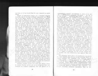 sau ceea ce ii line locul) fara de care rornanul nu poate
exisLa.
Pentru ci adevdratul roman nu e niciodat6 silogism
tr:arvestit, nici la cei mai cerebrali romancieri (un Musil
sr-rl1 un Th. Mann, Huxley sau Camil Petrescu) : ,,ideea((,
chiar cind se pleaca cle la ea, se relativizeazS, se incarci
cl.e nuante. este atrasa intr-urn joc al perspectivelor mul-
tipie 2;i gi al accentelor mobile, al ambiguititii si elip-
se1or, igi pierde rigiditatea sr-rb putered ,,1urnii'( de fic-
{iune ca prezenla. $i, ceea ce nu e deloc rnai pu{in im-
poi'lant, i;i clescoperd qansa proprie cle dramatism inte-
rior intrincl in comunicare cu ceea ce am numi sernon-
tir:a lcftetttd
-
prin definilie impliclncl raporturi, nu
fgrns
-
a formelor. O poeticd a structurii polifonice, in
inteles mai larg decit cea pe care M. Bahtin:a o desco-
perd in miezul artei lui Dostoievski, este astfel reinven-
tata ori de cite ori romanul pitrunde nu in jocul dia-
lectic a1 ideiior, al ,,punctelor de vedere'6, ci *.- inci mai
adinc
-
in asumarea existenliala a tensiunilor lor ul-
time, a antinomiilor fundamentale la care trimite dialo-
gul ior total. Fralii Karamszou, Mutttele urdjit, Patul Lui
Proutst. nu at' irece clincolo c1e nivelul unor (oricit de)
abile ,,montaje(( Leza-antiiezi
-
sysnlusl, sinNezd (din
perspectiva,,naratorlrlLli((, dacl :rutorul nu-Ei propune
programatic
-am!.!gullaterr.,mesirjrrl -dcschis) fara acca
ittcarrdescen{a p'c
_dEre
o tlir idcii lirsr'inatiir rrnor ade-
varuri crticiale ;i violenla umanl a patimii, a riscolirii
cu care experienta cunoa;terii este trait5. Un mare ro-
man de iclei se recunoagte clupa forfa Ei adincimea semna-
liziirilor neliniqtitoare ale impasurilor gi riva;irilor fe-
cunde, stdri de criza in care umanitatea igi verificd
rrlereu noble{ea ei tragicd, setea c'[e aclerrdr, cle autentic 25.
De ciLe ori incearcd sd priveasca in fa!d, ,,pind la capdts,
tensiunile existentei Ei ale congtiinlei (a1e con-diliei uma-
ne. nqaclar), roinanul intilneqte dincolo de ele o imagine
miticd a lumii qi ar ciestinuhii omului (nr,rtriti din insegi
limitele cunoaqlerii gi experienlei), sintezd de meditalie
ontoiogicd gi istoric (social, politic, moral).
Desigur, clrumul invers este incd mai adesea rrrmat
in roman. Praclic, ori cle ciie ori se rnerge pe linii <.are
continua ttn realism lradilional. Cei c;rre pleaci cl<,. la
contempl4rea intensi, necruldtoare in setea ei c,le ac.le_
var, a spectacoluiui qxislen{ei descopera _ pe cai ce
le sint proprii
- orTZiffili_l_""fi", in stare ;-.;_
leve energiile mari :rle realiliilf un sens care rdzbate ciin
:::Xii:i cotidian,,gi,r..tiaia.. aparcfiT:iffiirna. Fe l;,,gi
posrtrrlele ior- imptjca{ii psihanalitice (semnalizdri ;i"
snbconqlientului incriviclual), existd poate in fascinatia ri-
nor..imagini-pivot asllpra scriitorului Ei
"_
ilr,igiti; rL";-
dinii ascunl.e_ i*- real, un apel al acesttii ffi-i""hFi"_
l,i'-un ,,semn( izolat, lipsit cle legAturile care l_ar .xpfi"o.
f'aulkner, care indici o astfel cL cheie pentr.u Zgomotul
;i furia, Rebreanu (cerebra scend a sirutarii pa#intLriui
clin Ion) sint mari exemple cle inchegare a imagirro.lrlui
romanesc in iurul unei imagini pririorcliale, o6secluntc..
ca o trntrebare cdreia romancierui ii raspuna" ,".,u"li"ii
qi construind fic{iunea. o asemenea matrice sirrrboli.ri
nu nunai cd e in stare si ciezrrolte, in cercuri concen_
t.rice, uir spaliu irnaginar, cu arhitecturd, ritrn Sl ;i_
rnosferd crescute organic ciin viziunea originard, dur: .o
l_:l:"]:="*1a5i timp inima structurii de sens a operei,in
rcgaiur.a cu torte liniile fundamentalc care compun re_
liefui ei de seronificatie. Rarii romancieri, ,oOri iJi"fu"_
ticieni ai tragiculuitt 25,
care ca*ti un acievdr omenesc ne-
rctuEai reulqesc, inldtu::ind lnveliqurile ingelAtoare ale
r cnu$iului . ryi ,,comunului((, sd restituie realul unei co_
('rente mitice extraordinare : cea cle Ia rricidcinile unirrer-
srri6. ,,1" vieiii, ale umanuiui. Ei consiruiesc i' op*"u io.
lrlcscopeid deci in luioea clin j,-rrul lor) un,""0, o or_
rliirc,. o logic5 a clestinelor, fie ele evocate uneori chiar
I r rrivelele ceie rnai c.lementar.e, mai apai,ent fdri con-
:,; Li iirl,it.
.. lr,'Iai imporiant clecit orice e ca intotdeauna, pe oricare
rlirr ciiie posibile (mai cliverse qi rnai nrianlate-decit ex_
lr'('mele indicate voit schematic aici), romanul vaOeil
, ,i rL'Ja
*)Sotr-. : a ordinil.Srealoare cle ,."-il;; ;
l';ilr('. pe cie al[a- a sugestiei cle coe|err[4*_Tilr"gg*g__lUngi,
,r .iisten'1ei. liceste dffi ordfii "6ilpru;a-;A;;'-i;*;
,,lr,r'rleazd rornanul gi-i creeazd tensiunile profunde)
"*rlrr,
'rrrl ploiectate rnereu in clialectica altor raporturi; con_
I r r rr'1.ic' - structuri, inchidere - deschiclere, ia"a ca ter_
28 2l
 