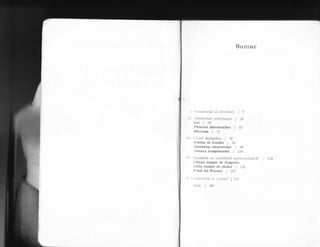 Surnar
. (lonstruclie ;i struuturd i T
. ,,rhitectr,iri rcbrenicne / 30
Ion / 30
I'irdnrea spinzura{ilor I 53
Ilisccala / 71
. (lic:lnl Ilallipilor / 91
'l'irblou cle fanrilie I Sz
Anatomia caracterelor / SS
Sintaxa inraginarului / l2A
llor-nanul ca ..rn etalori cp i stt.nr oJ ogi r:5,,
t.rltima noapte de clragoste,
intiia ruapte tle rbzboi / I42
I'ittul lui Procust ,/ 167
('onstl'uC!ie si ..ntt,'saj" f 1l).r
ote I 287
i r4I
 