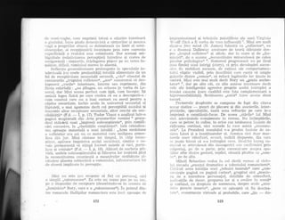 cle semi-veghe, care exprimi totu;i o a{intire interioar6
;r ginciului. intre pinda cletectivistd a simlurilor gi mr-rzic:t
v:rg6 a propriilor obsesii se delimiteazi nn limb a1 semi-
trbsentelor, :r1 recepliondrii inceloEate prin care coeren{a
sr-rperficialS a realttltti este subminatd. Dar aceeaqi am-
biguitate (relativizarea perceptiei) intre{ine Ei sLarea de
nesiguranli : sim{urile, inlelegerea pdEesc pe Ltn teren in-
qelAtor, clificii, rlminind mereLl in alarmd.
Refleclia generalizatoare prelungeqte in speculalie in-
telecti,iald: (cu unele preliozitSli) intuilii alimentate cle un
fel de receptivil,ate senzoriali secundd, ,,vdz(( obsedat de
.contururile ,,trupului sufletesc((, ,,allzt( concentrat si cles-
luqeasci ,,vocile(( interioare, Iatente sau reprimate, clin
fiinttr celorlal{i : ,,nu plingea, nu scincea [e vorba de L^e-
nora], dar NIini aLrzea perfect cum {ipd, cum boceqte. Igi
.aminti legea fizica pe care creclea cd ea a descoperit-o :
cum sunetul care nu a luat contact cu aerul pentru a
.cdpita sonoritate, inchis acolo in universul senzorial aI
faptuirii, e mai zgomotos decit cel perceptibil auzului gi
transmis altor receptoare senzoriale, altor urechi ale sen-
sibilitifii'( (F.d.
-
I, p. 17). Tudor Vianu a analizat intr-o
pagind magistralA dii Arta pt'ozatorilor romdni16 proce-
iteut riaiceiii unei ,,impresii subconqtiente(, prin ramifi-
cdri sr-rccesive, la ,,clarit5!i1e conqLiinlei(t. Iatd cristaliza-
rea aproape materiali a unei intui{ii : ,,Acea uscdciune
a sr-ifletelor eia azi L1n ce material care molipsea atmos-
feia ciin 'iur. Mini cdutase tot timpul, in chip incon-
.;tient, apirare impotriva acelei usciciuni, simlise o ne-
voi+: per:manentd sii atingl lucruri netede si reci, porle-
lane !i cristale(( (F.d. -- I, p. 1B). Aliiuri de ancheta pri-
virii, undel.e subconqtientului Ei filtrarea 1or treptatd pina
la reconstitr:irea congtienti a meandi'elor strdbdtute a1-
.cdtuiesc plasma subiectivi a romanuiui, infr'asiluctur:a lui
'de ol:sesii implic:rte in perceplie.
},lini nr: este (ntt rer-tEeEte sd fie) Lrn personaj, nici
o siinpli ,,raisonneusett. Ea este un nurne pus pe rrif ton,
pe o dispozi{ie cle receptare (deosebindu-se in zrceasta cle
,,feminista(( Nory, care e o ,,raisonneuse((). In primul din-
:lre romanele Hallipilor rornanciera este inci aproape cie
impresionismul gi tehnicile pointilliste ale unei Virginia
Wi:olf (fira a fi vorba de vreo influenlii)17. Mini are mult
clintr-o J'ine tnincl (H. James) folosita ca ,,reflectort(, ea
c c-r cloamna Dailoway amatoare cle teorii diletante cles-
pre ,,trnpul srifletesc" Ei altele, dar in stare ;i de ,,ilu-
miniri({, de o anume ,,reconstituire miraculoasd pe calea
pa.-<elor psihologicett t3. Ilomanul progreseazi nu pe firul
{sar.r firele) unei intrigi (story), ci prin developari succe-
sive de mobiluri ascunse, de ra{iuni ale comportamen-
tr-rh-ri eliptic vizibil, prin descifriri care cautir sI umple
goluiile dintre ,,semne((, sd refacd legdturile lor linute in
r-iirlbrd. Mini este mai mult decit Nory un ,,geniu anche-
tatcr(( ", dar pe alte cii, cu alte antene interioare clecit
cele a.ie inteligen{ei agresive proprie acelei intrupdri a
ironiei casante (care Cealtfel este fala compiementari a
hipersensibilitdtii). Scriitoarea rrezitS.i' intre aceste doui
tonuri.
Fecioarel,e despletite se compune de fapt din citeva
scene statice
-
punct de plecare Ei din asocierile, inter-
pretirile, specula{iile, toat5. acea refraclie pe care le-o
iraprimd o conqtiin{d-focar. De aceea ,,stdrile(( iui Mini
sint adevdratele evenimente in roman. Nu intimpldrile,
care se petrec in culise, in orice caz tobdeattna inainte de
ridicarea cortinei, nici scenele la care asist,i ,,rezoneu-
zele'4. La Frundeni scandalul s-a produs in:rinte de so-
sirea Linei qi a insolitoarelor ei. Acestea sint doar mar-
torele unor rdbr-rfniri, ecouri, inciicii disparate, din care
se poate birnui ci s-a intimplat ceva. lJeelifel inlreg lo-
m;rrrul se articuleazi din clescoperiri g:-ti-i confirmdri prin
colporlaj, pe cle o parte, prin concentrare asupra spa-
"iiilor albe clintre gesturi, replici, situafii pindite ca .,sem-
nr(', pe de a1ta.
T/tiha.il Sebastian tredea in cel dintii roman al ciclr;-
1L.ri clovada ,,esenlei dramatice a talentului romancierei((.
Criiicui avea intuilia unei ,,tehnici teatrale( care ,rcon-
s'Lr',liegte pagind cu pagind cartea(, grupind aici ,rmanie-
ra de a introduce personajul, detaliile de atmosferd,
inrli.caliile de decor, grLlparea lor qi a eroilor in scen5(<
qi vorbind, cu dreptate de asemeuea, despre acele ,,anu-
rnile puncte moarie((, fpoze ce agteapta sA fie descleq-
[ate((, erenimente virtuale Ei probabile, care ,,tin _- du-
tD 123
 