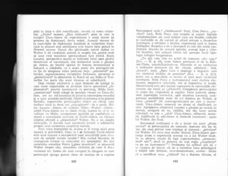 pdtd in timp o altd semnificalie, circuli cu semn schim-
bat. ,,Aliata(' mamei, ,,fiica iubitoare(, poze in care la
inceput Coca-Aimie igi experimenta o noud linutd (Ei
puterea de dominare), devin miEti. Aceastd trecere cle
Ia exerci{iile de diplomalie familiald gi cochetdrie femi-
ninS la planuri mai ambilioase este foarte bine prinsd in
Drumul osc?r??s. Pornit din plictiseali, micul rdzboi cu
Walter ii dI conEtiinla puterii ei asupra Iui, gustul snoir
al unei vieli monclene spectaculoase face restul. Boala
Lenorei, perspectiva morfii ei indrumd totul spre gindul
monstruos al succesiunii, dar momentul acela o gdsegte
pe Aim6e, pe fonclul apatiei de femeie clezorientatd qi
bolnavd a celeilaite, cu o mare parte din prerogativele
ce lin de imaginea soliei preluate deja : ,,ministrul( pa-
latului, organizatoarea recepliilor fastuoase, prezenla ei
,,portretisticis la plimbdrile in Buick-ul sau Rolls-ul Wa1-
terilor fac parte din acest itinerar al substituirii.
Deqi crealie exclusivd a unei formule de intrigd in
care toate raporturile se invdluie intr-o proceduri ,,,cli-
plomatic6(, practic inexistenti ca personaj, Hilda Gert,
,,nem!oicu!a( fostd colegi de pension vienez cu Coca-Ai-
m6e, are un rol insemnat cte jucat in construirea sensului
qi a unei anumite motiva{ii. Odatd cu intrarea ei in palatul
Rarodin, raportnrile personajelor suferi un clivaj care
ciesface totul in douS noi ,,trir-rnghiuri(( : cle o parte, IJil-
c1a-Lenora-Aim6e, de ce:rlaltir, lliicla-Walte r-,tim6e ;
astfei Coca-Aim6e nu se simte i'ivala mamei ei, ci in li-
valitate cu Hilda, uzurpatoare posibild (gi combdtuta ca
atare) a succesiunii cuvenite ei, Coc5i-Aimee, ca viitoare
stdpind oficial5 a ,,imperiuluis V'/alter. ltru e un simplu
trouvaille, ci dovada unei excelente intuiri a sofismelor
proprii unor asemenea conqtiinle morale.
Firrir criza feminit5{ii ei, eroina ar fi totu;i mult prea
iineard qi previzibild. Ceea ce i se intimpld Cocai-Aim6e
este oare urmare a exasperdrii unei sexualitdli prea stru*
nite cle arnbilii sociale snoabe ? Mai curind fenomen de
contagiune tocmai cu concursul lor neaqteptat. Nti sint
societat'ea surorilor Persu (,rprea mondene((, se pronunld
Walter despre ele), atmosfera clubului pe care il frec;
venteazi etc. forme ale ttnei coruperi in atingere cu care
personajul ajunge purtat chiar de clorinfa cle a supune
Bucureqtiul snolr ? ,,Gridinarulr6 Paul, Cora persur 1'uo-
chiul( Licd, Bubi Panu sint etapele Ei uneori fal6tele
complementare ale unei inilieri care are iluziile, ciderile
gi confuziile ei, de naturd s5. aclucl oricnm o dezordine
interioard, o raviqire a liniilor, experien{d rard in lumea
Haliipilor. Surpriza e cle a clescoperi in cele din urm6 con-
firmati, clincoio cle aceastS. agita{ie, aceeaqi iege a vidu-
lui l6r-rntric, sult semnnl ciireia std aproape toatd tipo-
Iogia trilogiei berrgcsciene.
,Ttt Etii cum cint er-i astfel de romanle ..din cap,,((
(D.a.
-
II, p. 62), scrie Aimde prietenei ei de la Sits-
am-Thale, autodefinininclu*se. Placerile ei au totdeauna
o strilncire abstracti (si fie r'5zutd, admiratir : idol,
,,icoan6((, star). .,Spre Lici o impinge o impulsie care
cra nristerul iclolilor cle por{elan(( (D.a.
-
II, p. 2I7),
poate cen a maculSrii c:r revers al unei mari uscdciuni
interioare. Bubi Panu e instrumentul unei ciuclate rdz-
buniri, impotrirra celorlalli, clar ;i impotriva ei inslgi.
Monstruoasd este aici tocmai supllnerea Ia conven{iile rds-
turnate ale lumii ei (,,Ch,rbul.((). Complexul personajului
se naqte din r;irginitate Ei orgoliu. intre toxineie agtep-
t6rii (operaliile succesive, erpoi moartea Lenorei), nesi-
guranfa posibilitdtii reale de a-l domina pe Walter, Ei
criza ,,eroticA( (de autosugestionare) pe care o tral'er-
seazd, Coca-Aimee urmeazd un drum ai clarificdrii cn
sine. Apropierea sfirEitului Lenorei o gdseEte pe eroini in
clerutd, nesigur[ de ea, r.rmilit5, dar din toate aceste
tril:ula{ii va ieEi o ,,alti(( Coca-Aimee, eliberati, matu-
rd, stabilizatd in adevdrata ei formuld interioari : egala
ltti Walter, din final.
Sarcasmul scriitoarei e cle a insoli tot acest ,,drum
ascuns(' ai personajuiui de semnele, marcate din loc in
loc, ale unei priviri care infelege Ei claseazd: ,,privirea(
itti Walter. Cu ceva mai multe zbateri, Coca-Aimde par-
curge acum o experien{d aceeaqi cu a lui Walter tindr.
In ce altceva consti de fapt superioritatea, ,rdemonis-
fiul( s5u 24, decit in -puterea cle a-gi regla ,,cilnqtiinla(
ca pe un instrument 25
? Problema lui nefiincl atit cle n
se vincleca de trecut, cit de a intreline baza psihologici
a mdEtii sale distinse, rece-clominatoare, anume : iluzia
ci a sacrificat ceva. ,,Alibiul{' lui e Salema Efraim, al
132 133
 