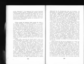 sonaje obiqnuite( ? 1. lJe rdspttnsul dat acestei intrcbiri
clepinde in mare mdsurd considerarea intregii chestiuni
a specificitllii poeticii romanului de analiz:i, clar itici utr
lrlt, nivel aI acesteia nu e mai strins legtrt clc el clecit
acela al construcliei, aI arhitecturii textului. Operlr ro-
mancierului Camil Petrescrt plrne cu acuitate prolrlema
rc'laliei clintre dramatismui special al ctinoa$terii 5i tec-
tonica ciiscursultti literar.
Ultima noapte de dragoste, intiia noapte rle riizlrci e
un amplu monolog. Un personaj inteligent. cu vocalia
introspec{iei, vorbegte, ni se dezvaluie cr.r ilcertitucilni-
le qi iluziile, descoperirile qi impasurile clin carc- .se con-
slituie existenla lui interioard marcatd de ciouir mari ex-
perienfe : iubirea Ei rdzboiul. ,,In primdvarer airul:i 1916,
ca sublocotenent proaspdt intiia datd concentrat." luasem
parte...(( (U.n.
-
p. 25)', iatd cle la piimele cltvinte clin
text un ,,eu(( care se declard Ei incepe a-Ei defini o iden-
titate. Romanul ntl va fi numai imaginea a aeeel ce i]
trdit, a simlit qi a gindit $tefan Gheorghidiu, ci 9i pro-
iectarea inflexiunilor unei ,,voci(( gi a rc'liefului urlr-ii
,.pr:nct de vedere{(, cu privilegiile Ei iimitdriie lui parti-
culare, eroul este propriul sdu uarator, ta ltorbi qi6-'-spre
eI insuqi.
CeiIaI{i (Ela, camai'azii de front) exislti nliiniti in*
cluqi monologului lui, aEadar vlzuli dintr-o i:eisper:tii.ti
anume, pe care romancierttl o poate integra tensiu;'rilor
sem:rntice ale textulni, neldsindu-i ei r,rltimul ct"ii;int"
Ilistan{are necesard, f6rd de care naratorul riscl sI se
cen{unde cu autoru} qi, prin aceasta insdql, sei clispard
ca Fersonaj. Va treb,-ri sd ddm toatd atenlia .iocr-:lui aces-
tor raporturi, resorturilor care le explicd gi funcliei 1or
in construirea sensului de profunzime al romanului.
$tefan Gheorghidiu este de Ia inceput infdlirsat ca
un erou superior celor care il inconjoard. Din prima
scend a romanului se desemneazd o incompatihiliiate
aclincd intre stn-rctura personajului (qi sistemirl de va-
lori implicat in reacliile lui) gi un. anume nivel cornun,.
gters, al glndirii gi al principiilor morale. Iritarea, agre-
sivitatea lui intr-o, in fond, banald discu{ie la popota
ofilereascd {in de circumstanfe, dar nu gi oroarea de
platitudine,
.de- ,,formulele curente(( menite sd ,,{ind loc
de cugetare(. {drturisit sau nu, divorlul intre"un ase-
n'renea spirit, alergic la idei primite, Ei formele incnta-
Iitiilii comune 3 ar fi rimas acelagi. Eroul e din alt aluat
decit ceilalfi, fibra lui are o finete cale clepdEeEte media,
experie.n{e care _- e cle bdnuit
-
pe mutli ailii
""
i-ur:
atinge decit superficial pot avea o iezonanli in-finit mai
profunclii gi mai gravd intr-o astfel de conEtiiinl5
Il tccmai ceea ce confirmi retrospec{ia, refdciit.J is-
toria. ir.rbirii lui pentru Ela $i mai ales hdfiEul de incer-
tituclini in ,care se zbate mult timp eroui : adica cca
nrai rnare parte din cartea intii a romanului. Illtima
ttoctpte dc clragoste este inregistrarea, ca irrtr-o foaie cle,
obserrratie, a acelor miqciri interioare (indoieli, ipoteze,,
reinterpretdri) care angajeazi fiinia esenfiali a perso-
najului, priir analizd qi autoanalizi, descoperincl imbi-
i4uitatea,,triitului((, relativizarea inlelesurllor lui. Tot
ce precede criza sentimentului (povestea mogtenirii ne-
agteptate, schimbdtoare de destin, via{a cuph-rlui in pe-
rioada fericiti,, cle armonie Ei puritatc') eite pregitire,
,,prefati(t a ceea ce urmeazi : adincirea prin- sciutare
ralionald febrild a incertitudinilor chinuitoare, a dubiu-
h-ri infinit. I,Iiezul primei pdr{i a romanului este aceas-
td. relnnoiti incercare a conqtiinlei eroului de a smulge
faptelo:: gi serrrnelor accesi,bile ei un aclerriir fer.m, in
sens univoc.
_ ,'Erarn insurat de doi ani Ei jumdtate cu o coleg:1 cle
la universitate Ei bdnuiam cd md ingald( (U.n.
-
p. ggl"
O ,"monografie(( a geloziei, scrisi la pel"soana intii ? Un
;'i.spuns existd chiar in paginile cdr:lii : ,,De pilci5, cu
r-rn:,r din acele formule simpliste qi siupicle,'mi ie spline
cle cil,re cei din iurul meu cd sufdr atita, numai din
ca.uzd cd ..sint gelos,,. Vor sd spund. ci fdrd nici un rno_
tiv temeinic, mai mult dintr-un fel de structurd vicioasi
sufleteascf,, neconformi cu normalul gi realitatea(( (U.n-
__- p. 9B). Paranteza aceasta explicativii este de fapt o
clefini{ie. Gelos este Otheilo. inciinarea de a suspecta de
necredin!5 pe femeia iubitd, fdrd temei, ai:e intr-adev:ir
ceva bohtdvicios, dar ea este totodatd revers al iubirii,
fala deforrnatd a unei pasiuni. Or, e aclevirat, ninic din
t42 143
 