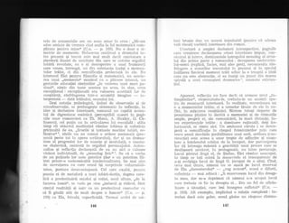 rele de automobiie are un ecou amar in erou : ,,Mi-am
adus aminte de vremea cind audia la fe1 matematici com-
plicate pentru mine(( (U.n.
-
p. 105). Nu e doar o si-
metrie de momente. Refaceiea continui a drumului in-
tre prezent qi trecnt este mai mult ciecit constatare a
pierderii iluziei de unicitate din care se nutrise orgoiiul
iubirii revolute, ea e qi descoperire a nnei frumuse{i
care venea, intreagd, nu din substan{a insdgi a momen-
telor trdite, ci din sernnifica{ia proiectatd in ele. Nu
interesul Elei pentru filozofie Ei matematici, nu asocie-
rea nnui ,,memento(( muzical cu o plScere intensi, nu
gesturile educaliei simlurilor ,,in vederea rinei mari pa-
siuni(, nimic din toate acestea nu avea, in sine, cerra
excep{ional: exceplionald era valoarea acordatd lor de
conEtiintd, rdsfringerea lntr-o anumitd imagine
-
in-
terpretatd
-
datd trdituiui, sensului lui.
Deqi notalia psihologicd, linind de observalie qi de
autoobserva{ie, se prelungeqte sistematic in reflec{ie, in
idee Ei dezbatere interioarS, romanul nu capdtd accen-
tul de digresiune eseisticd (perceptibil uneori in pagi-
nile unor romancieri ca Th. Mann, A. Huxley, G. Ce-
linescu), cel pulin nu in articularea lui esen{iald: atita
tirnp cit obiectul meditaliei rdmine iubirea gi suferinla
pricinuitd de ea, ,,licoriLe gi toxinele marilor iubiri, re-
flexive( a, ideile nu au numai o ardere pasionali (pre-
zentd peste tot in opera scriitorului), dar Ei un drama-
tism aI progresiei lor de nuanle Ei modulalii, o coeziu-
ne dialecticd, centratd in orgoliul personajului. Auton-
naliza Ei reflec{ia declanEati de ea au aici o cuioare
violent individuaid, de ,,monolog liric( s. fie cI e vor:ba
de nu pulinele lor note patetice (dar e un patetism fil-
trat printr-o neclezminlitd intelectualitate), fie mai ales
de necru{area cu care eroul igi surprinde vulnerabiii-
tatea, postura dezavantajoasd. Cel care c.xalti, pentru
poezia ei de metaford a unei iubiri-destin, dogma cato-
Iicd a predestindrii solului Ei soliei, unul altuia, ,,de la
facerea lumii((, se 'recle pe sine ,,imbecil qi ridicol, flrui
simtul realitdlii qi naiv ca un predestinat coarnelor c;r
sd fi gindit atit de rnult despre o femeie(( (U.n. -- p.
109) ca Ela, frivoli, superficiald. Tocmai astfel de sai-
tttrr bruEte dau nn accent inimitabil (pentru ci aclesea
voit riscat) vorbirii interioare din roman.
IJverturd a amplei dezbateri introspective, paginile
care urmdresc cleclanqarea crizei interioare impun, con-
centra'u Ei intens, dominantele intregului monolog al erou-
lui din prima parte a romanului ; decuparea amlnuntu-
lui-semn (replicd, facies, mai ales gest), necontenita rds-
fringere a ecourilor trecutului in prezent gi in special
lnal{area fiecarui moment trdit adinc la o treaptA a icleii
care nu este abstrac{ie, ci ea insdqi un purrct din marea
spirali a unei cunoaqteri dramatice 5, asumate existen-
!ial.
Aparent, refleclia nu face decit sd urmeze qirul ,,in-
timpl6rilor((, rispunzindu-le,^creindu-le un anumit spa-
liu de rezonan{d interioard. In realitate, stlccesiunea nu
e a momentelor trdite, ci a urmelor l5sate de ele in su-
flet, in miqcarea conEtiinlei. Sintem totuEi departe de
proustiana plutire in derivd a memoriei ' i de ritmurile
ample, proprii ei, ale comunicdrii, la mari distanle, in-
tre experien{ele trdite : o dominare ra!iona16, deqi ha-
Iticinantd, se simte aici. Un amdnunt cdruia i se clesco-
perl o semnifica{ie in cimpul frdmintdrilor prin care
trece eroul deschide posibilitatea unei serii, ordinea (con-
struclie) este aceea a unor trepte de adincire qi nuan-
lare a ln{elesului schilat de la inceput, dar parcurgerea
lor cid intreaga mdsur[ a gravitd{ii ttnui proces care se
clesfiEoara nevdzut, in protagonist, nu intre personaje.
Locul pdstrat lingd eI, de $tefan, Elei rimine neocupat,
in timp ce toli asistd la manevrele ei transparente de
a-Ei reciEtiga iocul cle lingd G. (ocupat de o alta). Cind,
cerra mai lirziu, nimeni nu se aqazd pe locul rezervat
de Ela ,,dansatorului( __ ,rvag avocat((, ecoul e diferit,
sriferinfa
-
mai adincd : ,,ii rezervasem locul din dreap-
ta mea, dar m-a deprimat cd nimeni n-a ocupat locul
care trebuia si fie in dreapta ei... Era un fe1 de oficia-
Tizare a situa{iei, care imi innegrea sufletul'( (U.n.
-
p. 103). Alt exernplu, implicind o relalie complexd : in-
trebat claci este gelos, eroul gdsise un rdspuns disimu-
r46 147
 