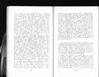 ,, l-inlt... cioul'/... 1c. .".oi cili altsolut pe loate, cu pasiriirreir
crr cilt-e strrpriirzi priu fereastra de viznr,'i o r,lisculie
mrtl;i, fii'egte. intre r-ecinet aproapL- goalA ;i arlrinnill ci((
(P P. -- p. !)2-!13). -,lihrrarea nn e gretluitd. Fc,rso-
na.jtrl-mar-fot rtre el insu5i intuitia a ceea ce itn] nt.r,Lcil
numi un vo-.c.urism sr-rfictcs<_., con;tiinta violirrii riulor
zone secrete. I'Iotir.ril era insii prezent, in schilir, r'nc'i
cliir pragul confesinnii, intr-un limltaj al anticipirrii me-
hforice. in rdticirea lui pe strizile unui llr-tcur-cgti ior:o-
pil sult car-ricr,rlir, r.ecleretr unei crrse firrii acopcriq, 1l cur.s
de clirrimare, ii sugera eroul,ri o r.iati intimi .l;iineronatir
privirii : ,.E ca o violrlrc. Nu ar trc.bui sd se permitai
olicui si vacli o casi ciueia i sc. riclici acoperi;iLl, cum
mc'r,rersa cat.c iube;i_e *. lasir sl'gilor sir faci 1r;itlll in
tiill'c au fosi irnltri{is:ili1c ci, ri t'l stringe si-l aiiirrjr.e,rzri
singLlrii, in clipa plecirr.ii.. (P.P.
-
p. 19).
Ce vecle Frecl pritr,,fer.estrele(. care sint :r.rii,,l,ij.e
Iui Ladima ? O aproape nerrc'rosimila capacitate cle ailto-
iluzionare, erallirri, neclumeriri seru vagi bdnuieli. clpi-
luldri urmute' cie
^oi trmigiri, siriglte ile n-rptrira, ,,.,"*_
tea sint arratarurile reflect.tc' in ele. Din 1te'sp,:t:tirra
c:;c'niializaloare a lui F reci, substarnfii lor rirnilier .ioi.r-r$i
ncschimbal aceeaEi : reiterincl treptele nnei cii.an-le rrar-e
r1u c_a h-ri, e1 rcgiseqlc pretutincleni prilej cle srrIcrill,ir,
cle adlincire a unei stirri cle scnsiltilizire inteii;_Jer.,i, . rlc-
flexi'ir, la spectarcolul cruzimilor ;i i:ari-rdox'rilri: exisieir-
tei, clestinelor. ,Si poale c:i impulsul cel mt,ri camcterisLic
(qi mai putcrnic, totoilatir) esle tocmai acel:i cle rr fixa
intens imaginile unor umilinte care se ignorir. ..Jnii lip-
seEti ca iumina unui r-reuraslenic...(( (p.p.--p. 1tl3) _<aLi:
,,Mi.e c1or [...] Azi... pina miine e-o imensitiite,, qp.tr. _
p. 103) scrie Laclirna qi Freci trebr-rie sf, El.ie ci lirnilia trtr_r_
teii sau nu,,iegi({ cu ccl care ii scria:lslfcl n.m:ri lJ:irii o
las:ru liberd numeroqii ei ,,rrizit;rlori(,. LIn'l gir.rcleste. clh_
rninrlu-i femeii o crr-rciuli{a cle ar-rr - relicr.ir cle familie"
cti : ,,cie gitui tau i;i paslreazi toatir frr,rmuse{e:l Ein{lLl-
h-ri care mi*a cldruil-o. Mama ar fi l-rucuionsir s-., -clie
Ia tine({(PP.-, p. 152). celdlalt, citin,J gi r.eelizr'ir.ii pro-
{arnarea, pentnr cA eI gtie, se simte ,,cLltr.emLlriii,i. Ealr,rl
mttscat, la c'at'e Lerdima era,)necesat'(( llunLi.Lr i ..--trrot.
i;zii'ba{i le frrce. proastii impt'esie(( (P.P.- p. 30i) o ferneie
singtrrl (explicir Emilia), imaginea h-Li (rnintit apoi clr ace-
clrqi'ilc;r.involiurir) clesirirliit irttmai printr-c r-rqzi clc llnili.t
goala ;i rin lJiie Gheorghicli'r speriut, clorinla cle a afla
pirrcrile ci clc'sple' poezia pe crilre o scrie satt ner-oia ile
..prezer-r{a suf}ete:rsci((, nll cle corpul femeii, sini r:erigi
ciii-rtr-r.rn lan! ueintrerttpt a1 lrmilinle1or ,si llatjocrtrii ne-
biinuite clc. ljiclima 1or. Laclimil e ,,o1-l)((, cel care .,-etle!(
e Flc'el. $i tocmai fapLtrl cii lui ntt i sc ascttnclc (9i ntt i
se pori'ue ascttnrlc') trimic face clin el aclevdratttl erou t|tr-
gic :r1 ronanttl'.ti. L,'rclima suferir (mai pulin 9i. rnai .irles.
,l,ttfet;, e.l c. prote.iat insir cle durere cle insirqi 1'ot1-ri1g';1i'
h-ri (care c. irrocenfa). Cel6ln1t, conqtiinfzi-martor, ia iLstt-
pri-qi 25 gi :rmplifici prin inlelegere o suferinlit pe calL-
b rigravcazti chiar girrdul cir intimplf,rile ei au ptrtr-rl fi
r.riile ca itrtr-r,tu fel cle ceitlit, fard sei li se intrer-aclit setl-
snl nrlevirut. Frcil c'stc crottl aices',ei sublile clri'"me clc'
congtiiLrldr ,,lc'gatar(( al ttnei clrame 2t care se implinc';te
in e1 r:etririli in lumirtit tare gi crttcli er cllnoa$terii, ctt o
cluleronsir lrtciclitatr:.
I)i,cir Ptrlttl lui Froc:ttst gi-ar lirnita sugestiile la ac-'cas-
ti iniillar:c clin plannl lr:iirii in cc'l al conqtientizirrii calc
irprolunrierzii gi miisoari:L suferintar rornanlll n-itr pulcti---
olici'.ir ririlitate teil'ricir st-itr ittr,-es1.i in el
-
di:iil-r-lilliI (ru
i.ci-nl '.rrr anlimit tczism, tirl ,,r-ncselj'( (aici in intelesr-il pc-
iorrrtir'), Tru.chLs in ficlir-rne. Dar romancierr-il llr-t it.nprimii
aces'i,eia o astfel tle foc:rlizare qi, clirnpotrirri. lorli.r,ai jr-'-
cui iriil.lierilor ini-rltiple (qi coexistente) cle sens fr:ipcazi
iirtr*o asl,fc'l cle slrttctitr'5 literarii con-rplex5.
J-adima este, clesigur. Lln personaj grer-l cle ltlordil'i
r,tt o it:"trtgine iealisti ii sittLiLl'ii in coticliantil c-'iisl'crl1.ei.
in crilicit ]tlt i:itl lipsit vocile ctitnc sir-i contesl.e (r1r-'l1lic},
i:a ;i Jlniliei) orice cr:erlibilit;rte, pr.rtinla c1e iuteS;raic ir-i-
i,r'-o ,,re.alitatec( a ficfir-rnii. 1)acii ar fi aga, urmirrile ril fi
grll-c lrcntru r:ir persona.iLrl c in micz''11 insuqi (c1e ;:r'o-
]rleniirr',.ic;."r qi c1e ton) a1 romanr,tltri ;i o r-rotii fal'";ii iir ic-
melie r-I-p.r pLlte.i iise nel.ulbttr:rt cdificiul inlrt'g rrliic.lit
pe i:tari premise. I,'Iolir;aiia realistit, alii cit exisrii ilt tril-
mar, it:-ivc;'ie r:ondi{il sccitrlit a pelsol-iiljultti, reiicr:,.:elc
L78 179
 