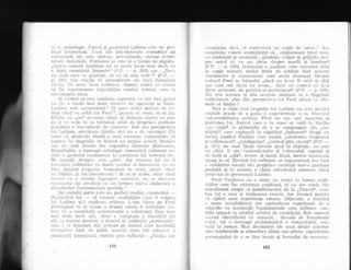 ei il lrsihologie. Poetrii qi g:rze|arul Laclim:r .csle. un pro-
lelar inLelectlral. Unr.il din leiL-mo1"ivele , scrisorilor (Ei
exlsicnlci) lui este sdrdcia, prilatiunile, etc.rna slrirn-
loliri-c muterialii. Puritatea sa cste gi o formir cle orgolitr.
,.inlr-o carnerir n-robilatir nu se 1;cai-e locr,ri bine clecib ci-l
o biirtri conEtiinlA limpecle(r (l).ir. -- p, 292) san : ..Dacii
nr: sci'ii ceeil cc gincleEli, cle. cc sii mai scrii ?i{ (P.P.
-
p.291) sint reaclii cle autoapiirare arle unei clemnitiii.i
ll'rniie. Pe i-rcest fonc[ suflele:.c, femeitL itritil-i rrl ilebui
sii lie i'eparzitoarea initrstitiilor so:rrtei. luntina r:ure sii
1 ;1.: ltmpclc 1"o1.rrl.
:ii locrnari ea eslc umilinfa snpremri. cir atit mai griir.ii
cu rii a trezit mai mari rezcrve cle speranhi gi ilr-rzii.
i,ailim;r este nevero-qirnil'? I,ll purc astfeL penti'u cii r,c'-
clein totr-tl cu ochii lui Flecl 23, pentrr.r ci nor-ra, cir ;i lui,
En-iiliiL 1rLl ,,ne(( a:.icuncle r-rimic gi clislan{a ciintre cc elite
ea si cr.. vecle in ea l:irrb:rtul orJrii cle propritr-i pulitate
(Laiirma) e intr-ac1er.'ir clc iretlecut. Dar ciin ilerspeclirir
ir.ti l-irclima, acieviirata trmilia nic:i nr-r r.. cle conceptit. C,,r
to:rle ci, proieclie ideaid a unei ir-rocenfe rrulner:ai:i1e, cn
tope;i-e in biografia sa fictivl nn pr-iline ecouri iilerare
s:ril cie vieti ilr-rstre clin republic:r litereior' (Eminescr"r.
Rtrr-rcielaire), o intreaga rlitclogie romirnlicir (colorala so-
<:ial) u geniului conclamnat in eriste.nfa lr"ii tc-resi;rir etc.
Sc iiiqc.:rli, clesigr,Lr, esle ,.orit'(, c'lar eroarca lui nn il
itirlLcicste sttflete;te cti mi,ilii canrlizi ai lilc.ratr-ir.1i, ctr uil
l)ol Quri.iote (sugestie formulalir in tert). pcate citi:rr
cir irliqirin iil lui llostoievski'? $i c:r Ei trcolo, chiiu' claca
iurc'rl'i c11 o anlllrre ir-igio;ar'e excesirri, nL1 se silr-rctizii
clilriioiirea 1ui absolr-iti ca rin ternen ir-rlr-o cli:rlecticir ;r
a|iilidiriilor frincl;rmeniale posibile'i
trle ceaierltl parte este un perfecl realist, cu11eslil6r'-
clinir-rntnrl lor
-
al l.nturor realitdlilor caie ii scaiptrri
liLi l,aclimit qi-i explicau orltirea. L-:rm I'izriI pe Frecl
pr:eltrngind in el insugi o clramir cireia ii rel"riie'gte ciu-
rlli;.l cLr o conqtiiirlir neintreruptii a sufelinlei. Esi.e insil
rnal mLrlt clecit atil, chial o volnptate a lz"isc,olirii lin
el), r'rL martor postuin, a ciurerii si umilin{ei ,,mo;tenite('.
r:tu'r i sc tran-qmiL din scrisori pe fonciul rrnei luciclitati.
ciran'ia1-ice. Iatd, cie pilcla, aceastir stale (cie aclini:ilc ;r
umiiiirtei) intrelintttii, meiritit plirL refleclie : ,,Tl.Lrliliit itre
con$tiinta, cleci. c;i r:eprezir-rti un ospiit cle carne ? Are
rcnqtiinta valorii animalitafii ei... exploateazi totul i"ece,
r-u rincluiall 'Ei socoteald ; gincleEte rrllgar gi grijuliu des-
pre sextrl ei, .crf rin {iiran clespre marf:i $i hanrbai'((
{P.P. -- p. 105). Insistenld a analizei, care consumir pinai
la capdt mlsrtra rltilui (trdit cle celdlalt firri aceastii
scor:monire ;i concentrare cerre ascut. durerea). I)espre
scrisori Frecl se intreabA .,clacd nu le-or fi cetit si nliii
:ila clrm am firctit eLl acllm... ciiici nu cLlmra e'a le-a
fzicrit accesorii ale patului ei profesional(( (P.P.
-
p. i{19).
Nr-r sint acestea qi iilte accc,nte similare ca o flagelare
sr-rfleteascS, abia clin per"spectiva iui Frecl aclusi la ulti-
nrele ei limite ?
Nici o clipi insii trageciia ltri Ladima nu este pcrlnr
celilalt ocazie cle a gusta o superioritate a sa. 1.tea-"-inrl
r;Lrhcrabililatea irceluia, Frecl nu are nici inocen{a qr
purit.atea lui. Naivul care e in stare si vadd in Emilia
..un copili{ in primejclie cle a se compromite clin ,,ne-
;liin{i'(. care regheazir la ci'rpitiiul ,,bolnarrei'( (clupit un
racl;lj, explica lln-rilia), care exaltd ,,sdnitatea trr.tpeascil
tri sr"rfleleascir(', ,,inteligenta'{, ,,surisul plin, cinstit( (P.XJ. --
p.311) ale unei fiinte ttiviale pini la abiec{ie, nu este
Ln sfint. E om, contradictoriu qi vulnerabil, capabii ;i
lle furii qi ,,sil6((, revers al marii iluzii, mereu renlscutri
lotuqi in el. lesutul lui snfletesc se regenereazd (nr.l firrir
:r imbdtrini totuqi) din propria-i credin!f, intr-o puritate
posibilS Ei in aceasta e cheia adevlrului omenesc irieal
proiectlt in personaiul Laclima.
Frecl Vasilescu ntl e cleloc un striin in lumea reali-
iir{ilor care fac existenta cotidiand, el nu are nimic din
moralismul utopic al pamfletarului cle la ,,Veacul((- ana-
iiza lni e rece qi totdeauna exacti, clar (tocmtri per-rtnr
ci aplich unei experienfe umane, obignuite, a realului
o mare sensibilitate) are aptituclinea superioard. rtre a
coincide cu tensiunile fundamentale care clefinesc con-
ciilia umand la nivelul actuh-ri cle conEtiinld. Sub semnnl
;rcestei. identificdri cu umanul, clincolo de frontierele
c"rhii,' std o intreagd problemtrtici a comunicE.rii. cen-
l.rerlai in roman. Sint cleschicleri ale unui destin interior
spre in{elesur:ile Ei atmosfera altuia sau altora, capacitatea
personajului de a se 15sa locuit Ei fecundat de rezonan-
180 r8l
 