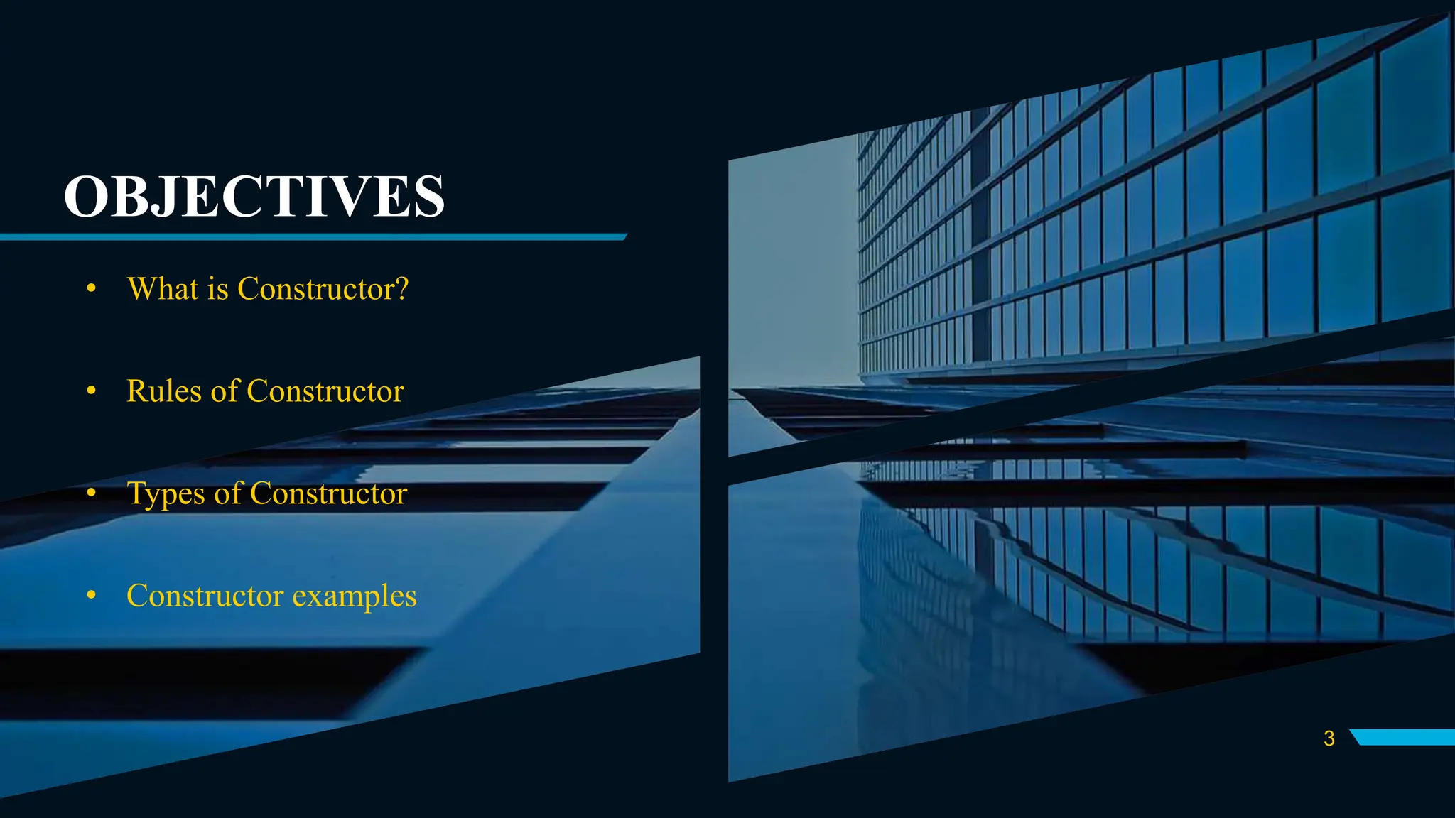 OBJECTIVES
3
• What is Constructor?
• Rules of Constructor
• Types of Constructor
• Constructor examples
 
