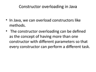 A constructor in Java is a special method that is used to initialize ...