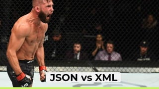 JSON vs XML
 