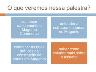 O que veremos nessa palestra?