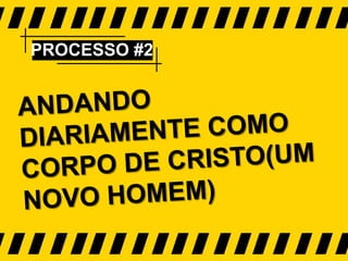 PROCESSO #2

 