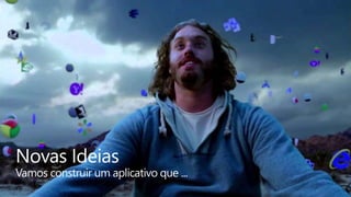 Novas Ideias
Vamos construir um aplicativo que ...
 