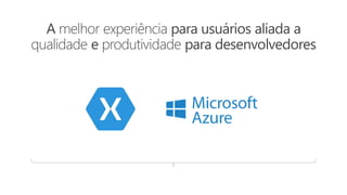 A melhor experiência para usuários aliada a
qualidade e produtividade para desenvolvedores
 