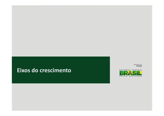 Eixos do crescimento
 