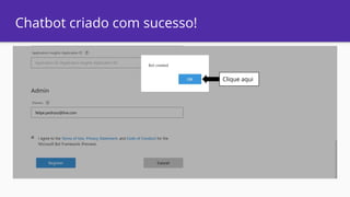 Chatbot criado com sucesso!
Clique aqui
 