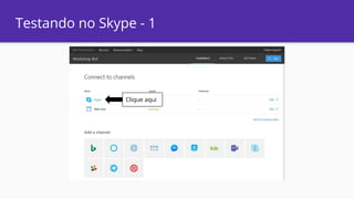 Testando no Skype - 1
Clique aqui
 