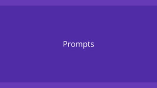 Prompts
 