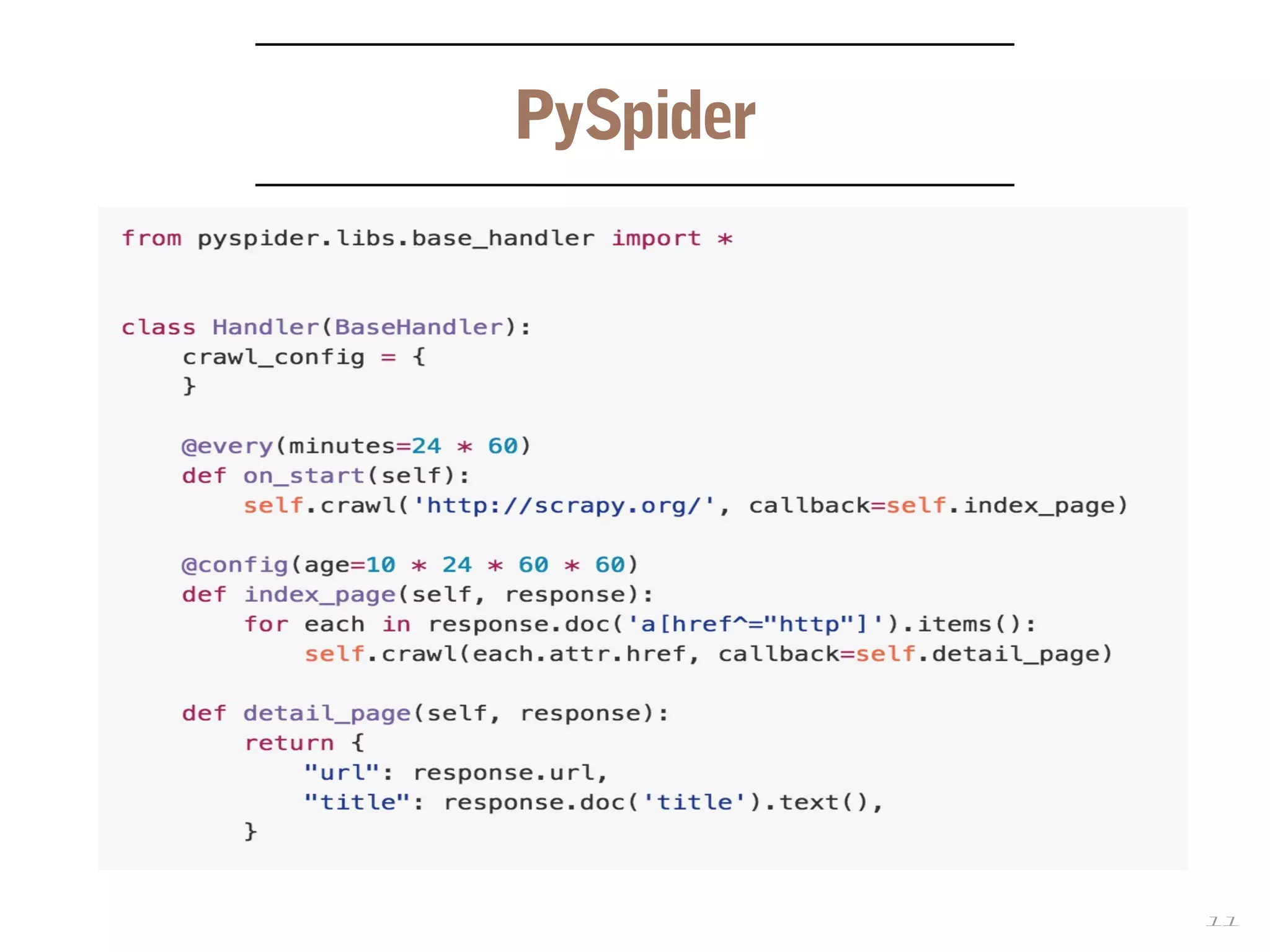 11
PySpider
 