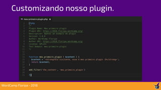 Customizando nosso plugin.
WordCamp Floripa - 2018
 
