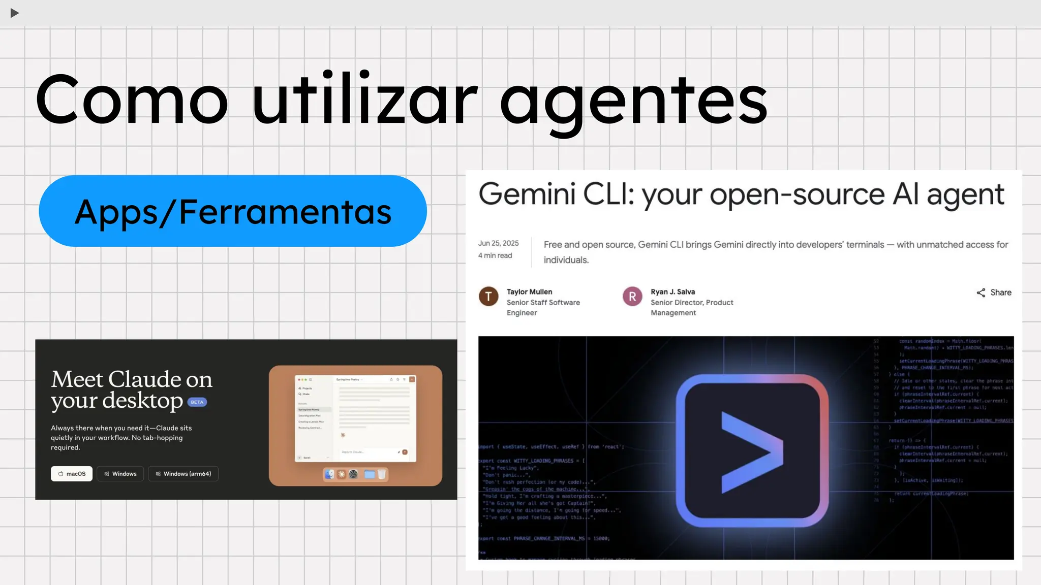 Como utilizar agentes
Apps/Ferramentas
 