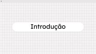 Introdução
 