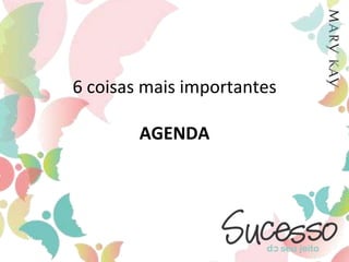 6 coisas mais importantesAGENDA