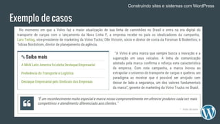 Exemplo de casos
Construindo sites e sistemas com WordPress
 