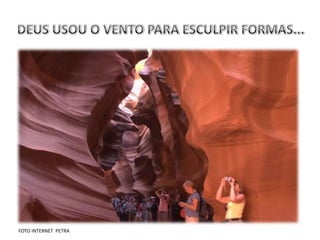 GRAND CANYON EUA




FOTO INTERNET PETRA
 