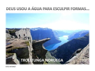 TROLLTUNGA NORUEGA
FOTO INTERNET
 