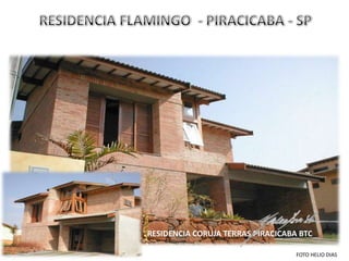 RESIDENCIA CORUJA TERRAS PIRACICABA BTC

                                   FOTO HELIO DIAS
 