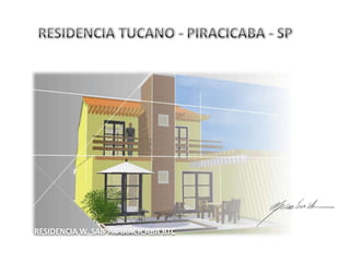 RESIDENCIA W. SAIPP PIRACICABA BTC
 