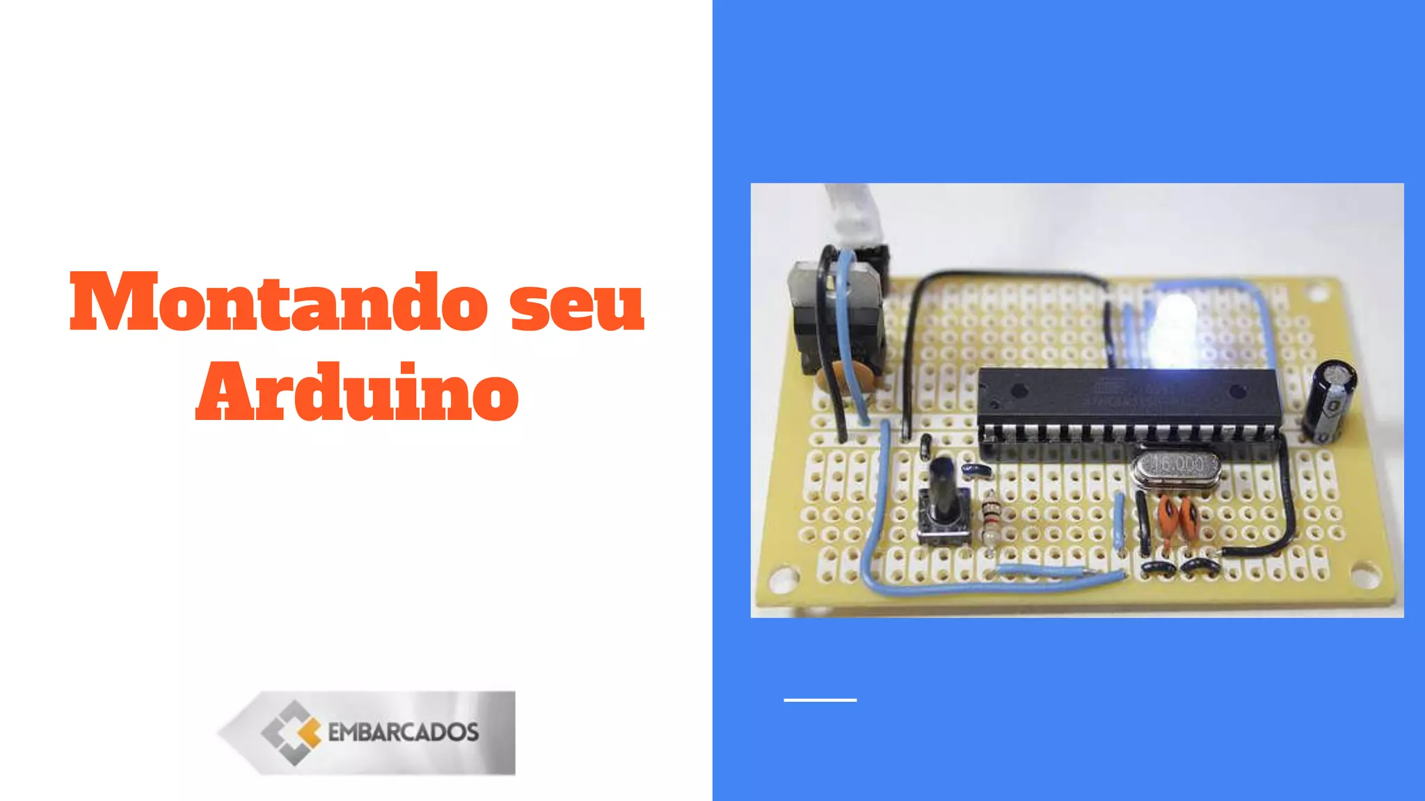 Montando seu
Arduino
 